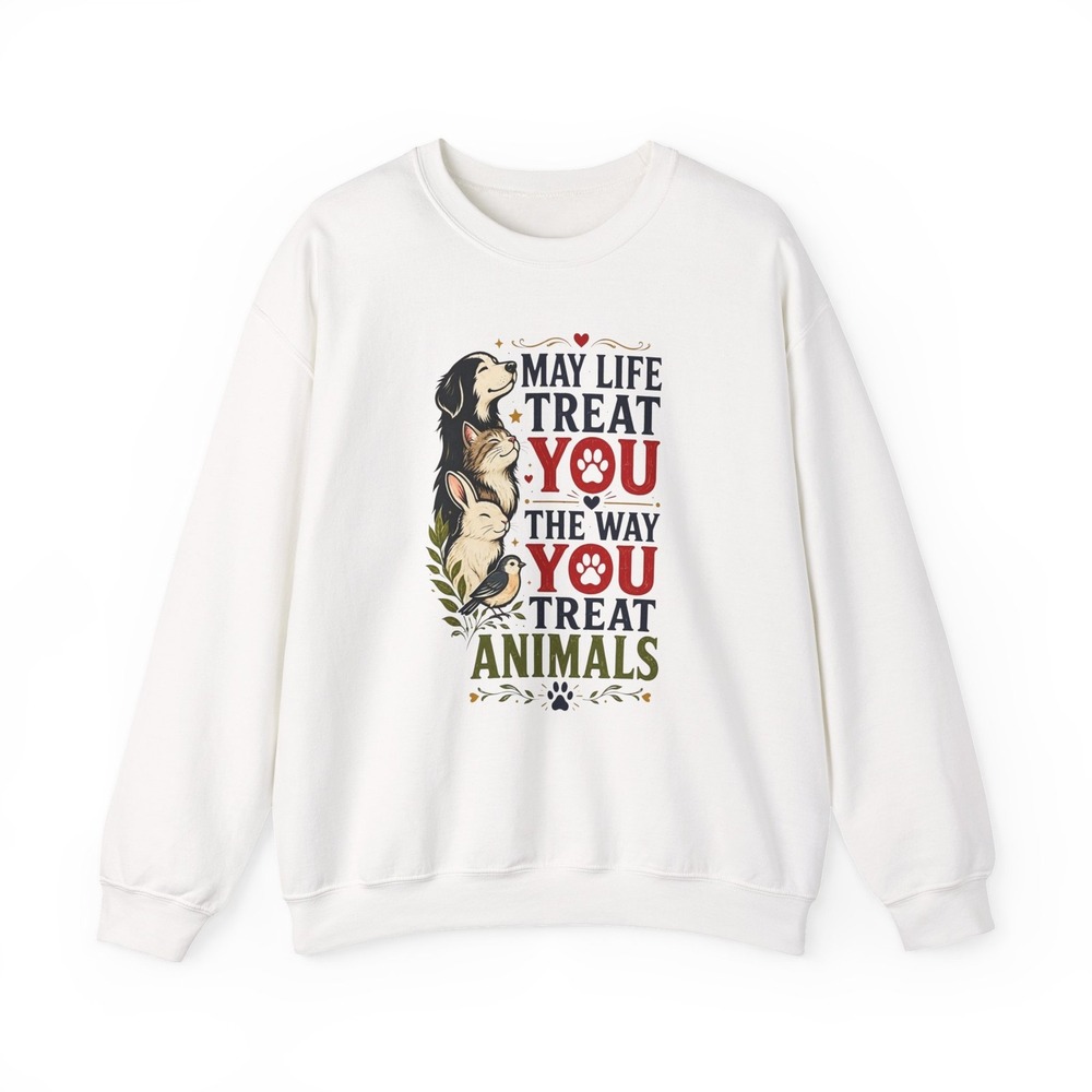 May Life Treat You the Way You Treat Animals Sweatshirt | Dog Illustration